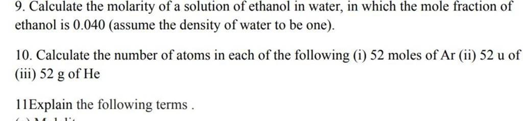 9. Calculate the molarity of a solution of ethanol in water, in which the..