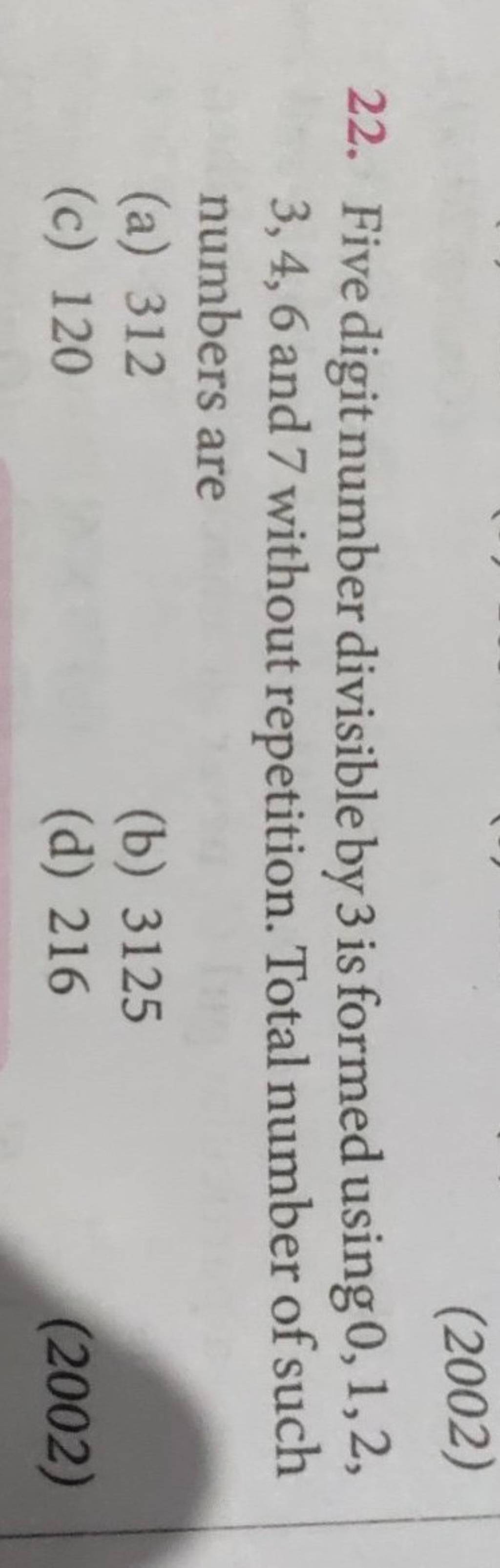 22 five digit number divisible by 3 is formed using 0 1 2 3 4 6 and 7