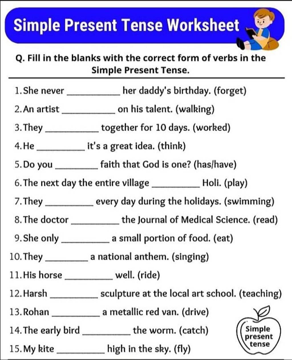 Simple Present Tense Worksheet Q. Fill in the blanks with the correct for..