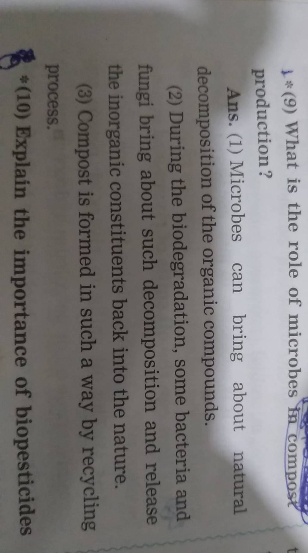 1∗(9) What is the role of microbes inn compost production? Ans. (1) Micro..