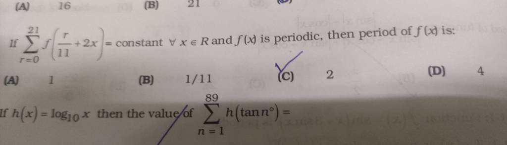 If ∑r=021 f(11r +2x)= constant ∀x∈R and f(x) is periodic, then period of