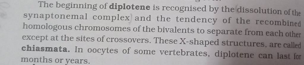 The beginning of diplotene is recognised by the dissolution of the syn