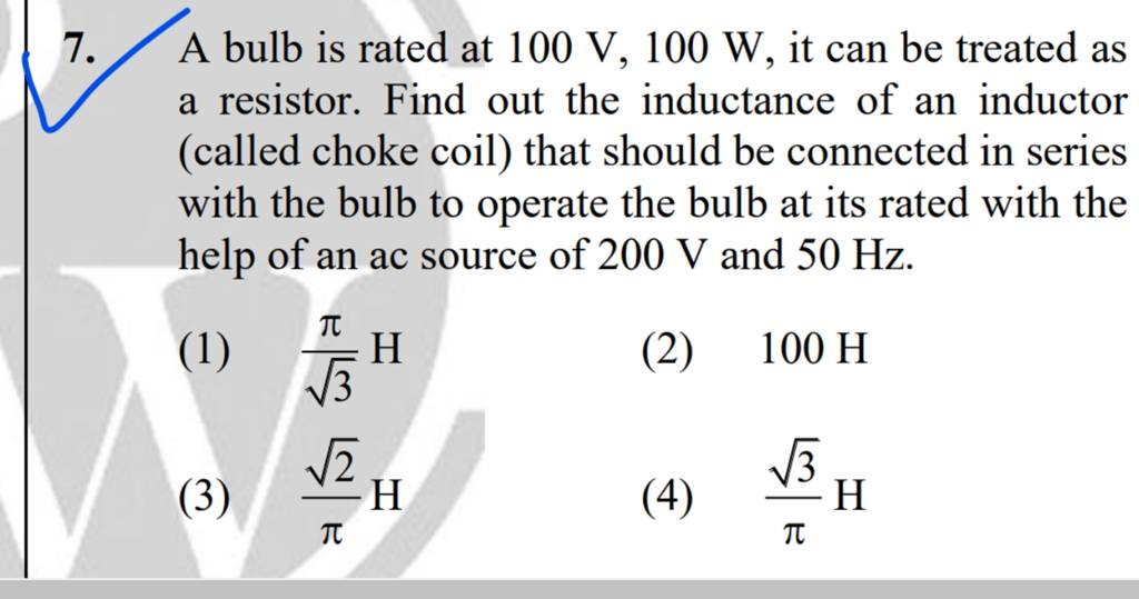 A bulb is rated at 100 V,100 W, it can be treated as a resistor. Find out..