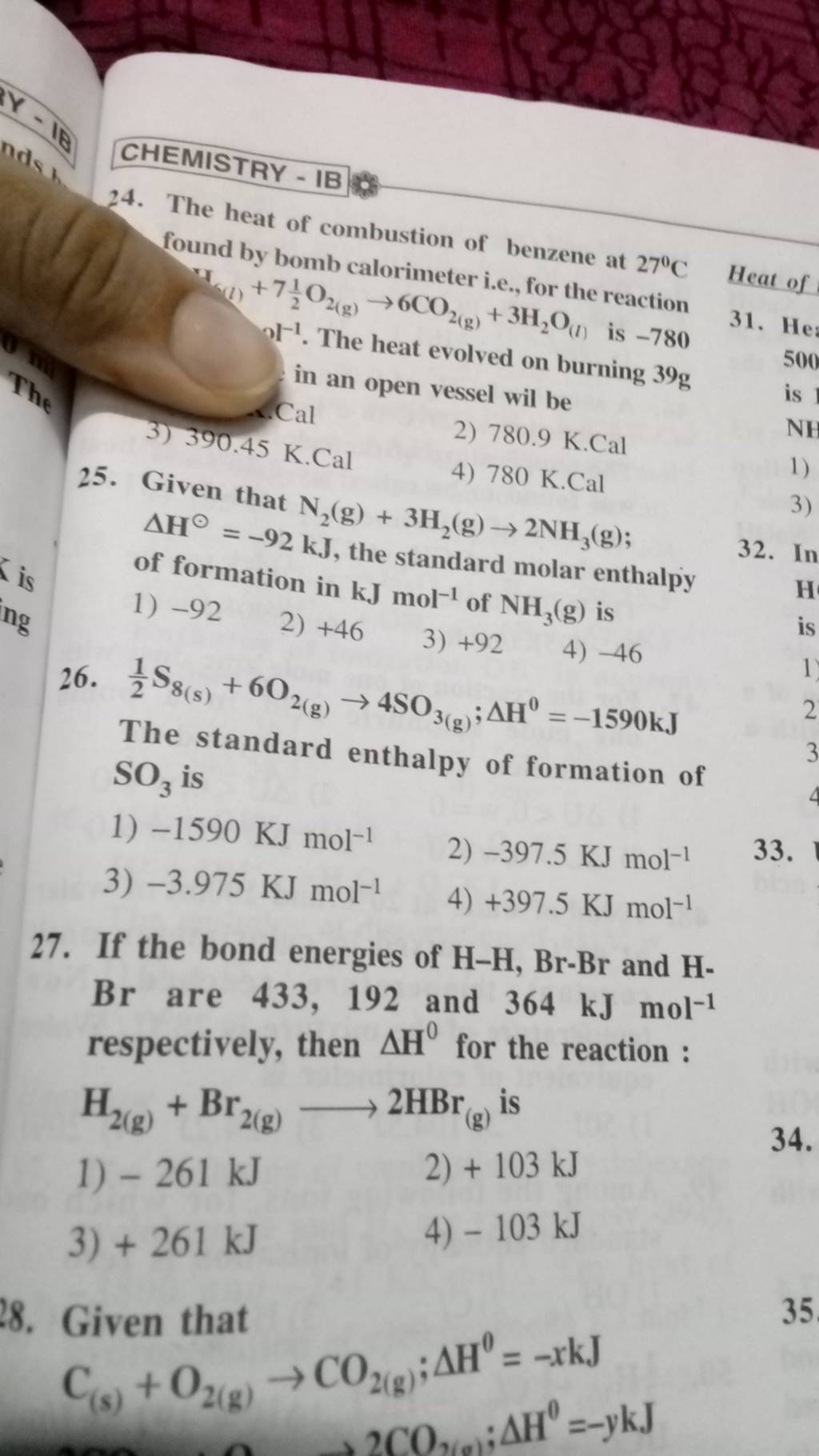 CHEMISTRY - IB 83 24. The heat of combustion of benzene at 27∘C Heat of f..