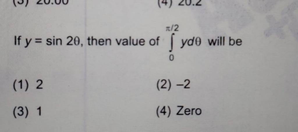 If y=sin2θ, then value of ∫0π/2 ydθ will be | Filo