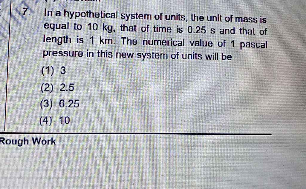in-a-hypothetical-system-of-units-the-unit-of-mass-is-equal-to-10-kg-th