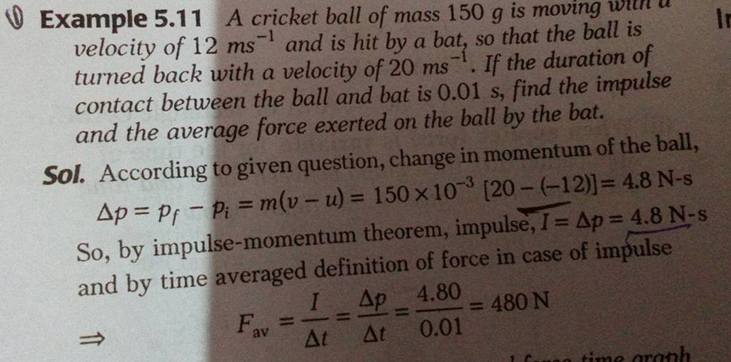 (1) Example 5.11 A cricket ball of mass 150 g is moving with velocity of
