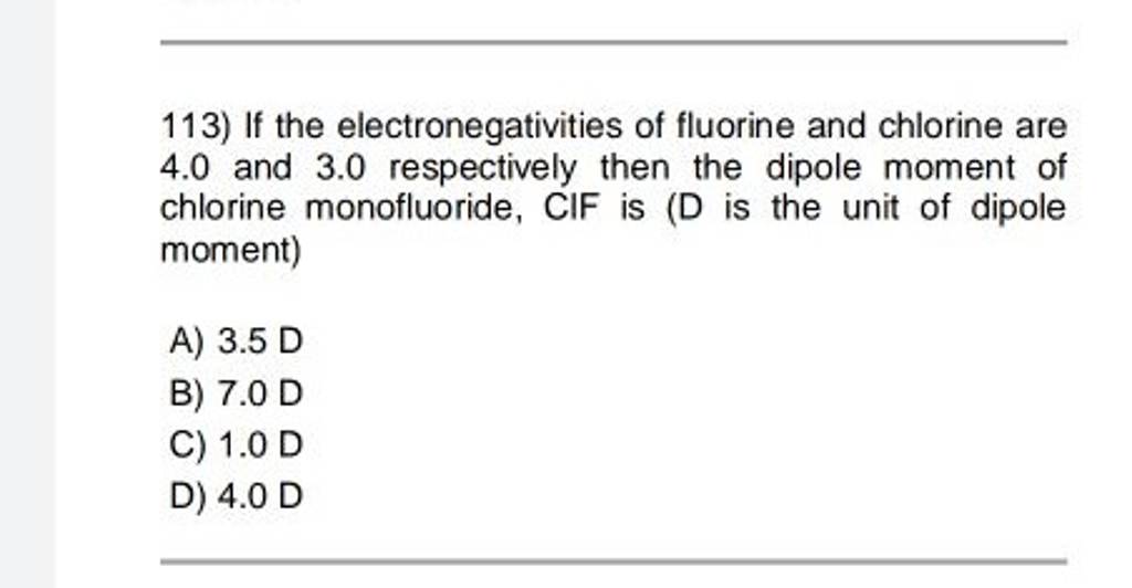 If the electronegativities of fluorine and chlorine are 4.0 and 3.0 resp..