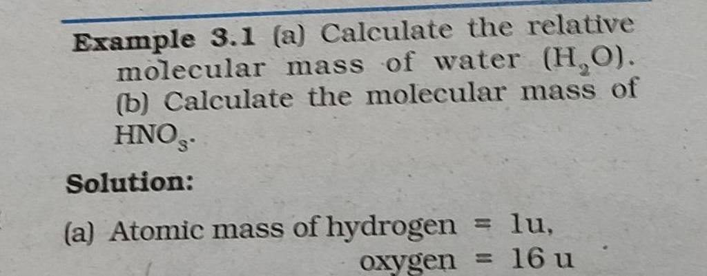 Example 3.1 (a) Calculate the relative molecular mass of water (H2 O)...
