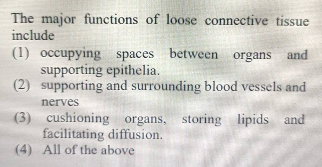 The major functions of loose connective tissue include | Filo