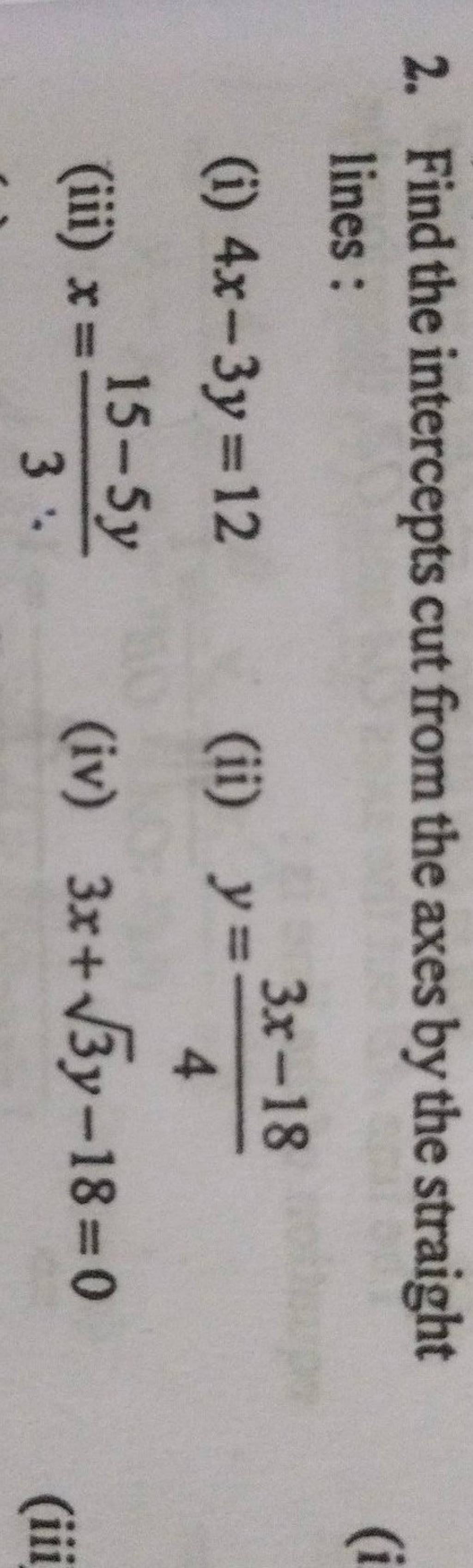Find the intercepts cut from the axes by the straight lines Filo