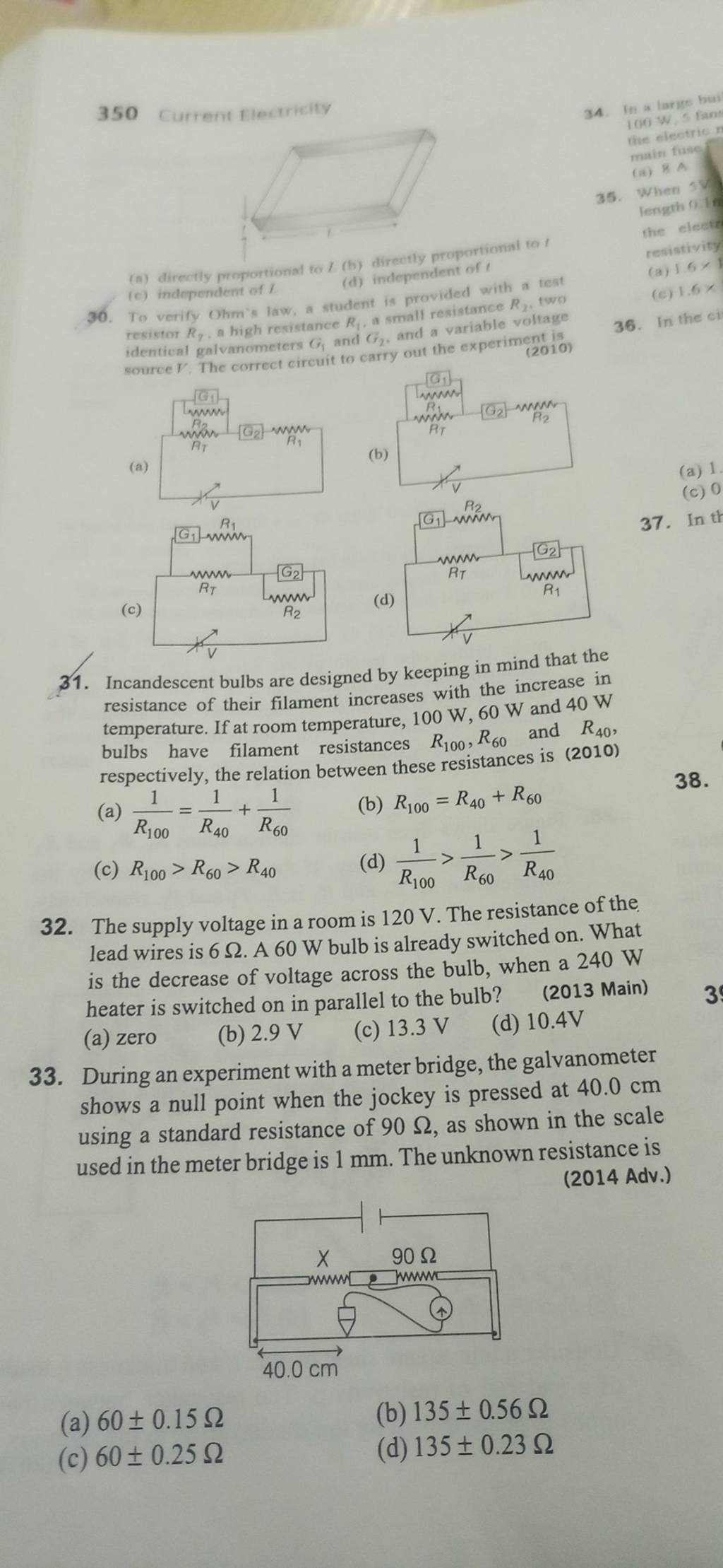 During an experiment with a meter bridge, the galvanometer shows a null p..