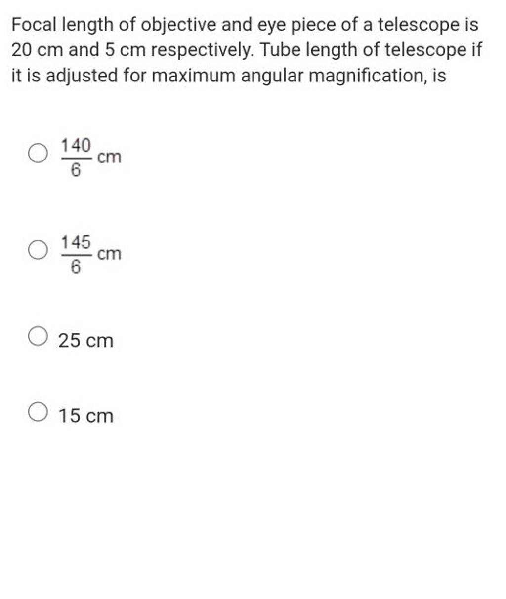 Focal length of objective and eye piece of a telescope is 20 cm and 5 cm