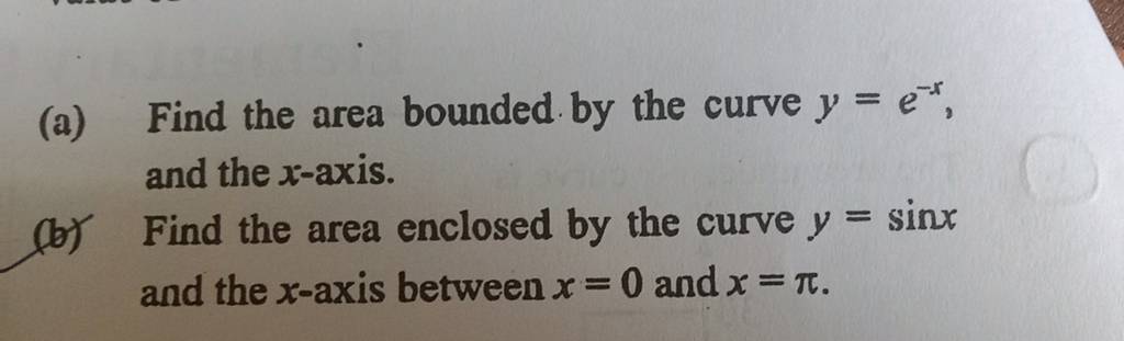 A Find The Area Bounded By The Curve Y Ex And The X Axis B Find Th