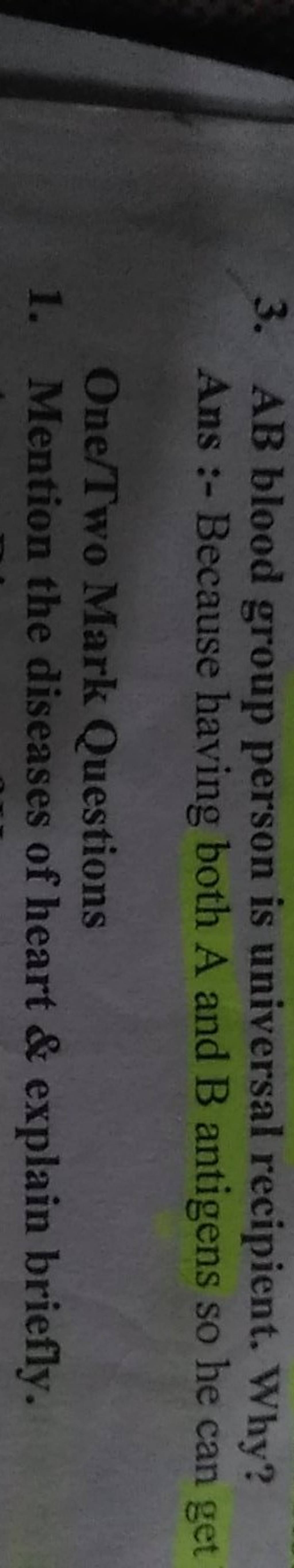 3. AB blood group person is universal recipient. Why? Ans Because havi..