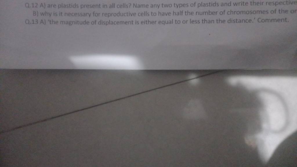 Q.12 A) are plastids present in all cells? Name any two types of plastids..