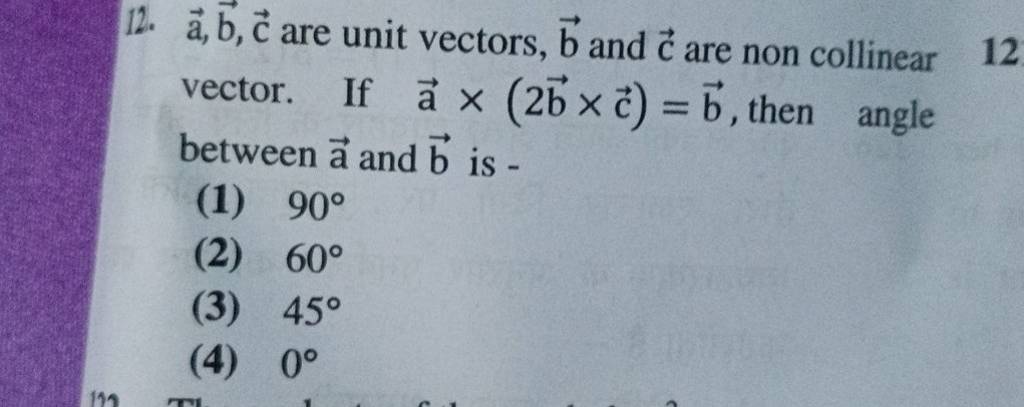 a,b,c are unit vectors, b and c are non collinear vector. If a×(2b×c)=b,
