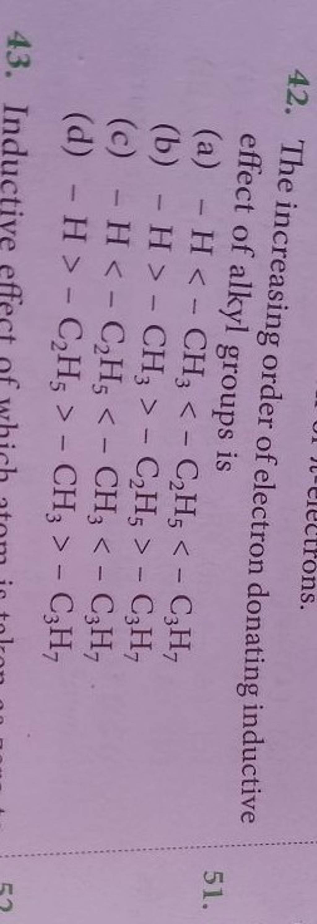 The increasing order of electron donating inductive effect of alkyl group..
