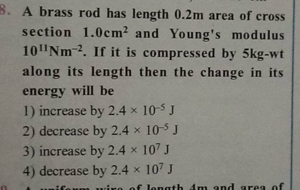 A brass rod has length 0.2 m area of cross section 1.0 cm2 and Young's mo..