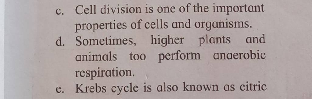 b. Fibers are c. Cell division is one of the important properties of cell..