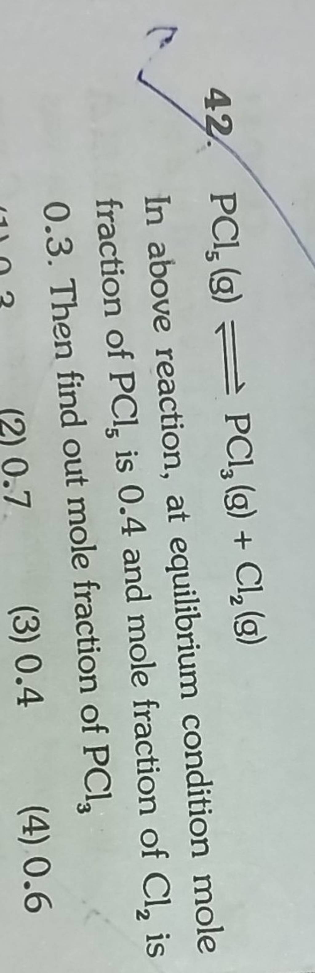 42 PCl5 G PCl3 G Cl2 G In Above Reaction At Equilibrium Condit 