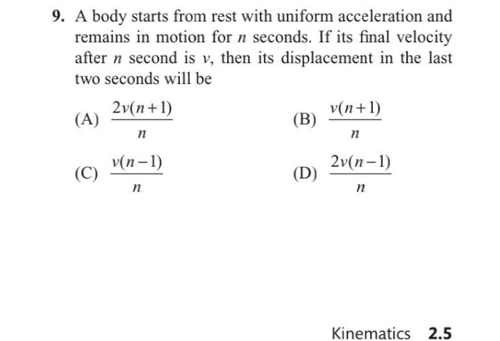 A body starts from rest with uniform acceleration and remains in motion f..