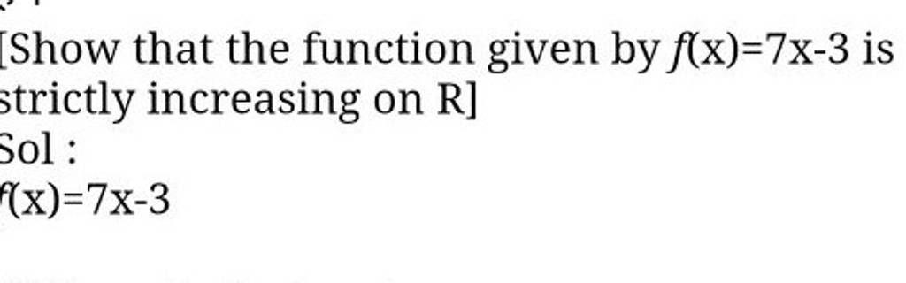 Show That The Function Given By F X 7x−3 Is Strictly Increasing On R ] S