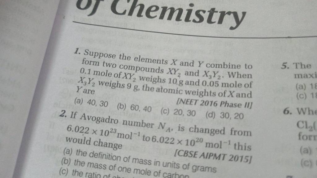 U Chemistry 1. Suppose the elements X and Y combine to form two compounds..
