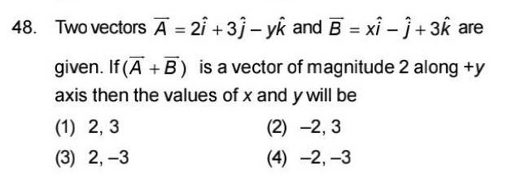 Two Vectors Aˉ2i3j −yk And Bxi−j 3k Are Given If Ab Is A Ve 5311