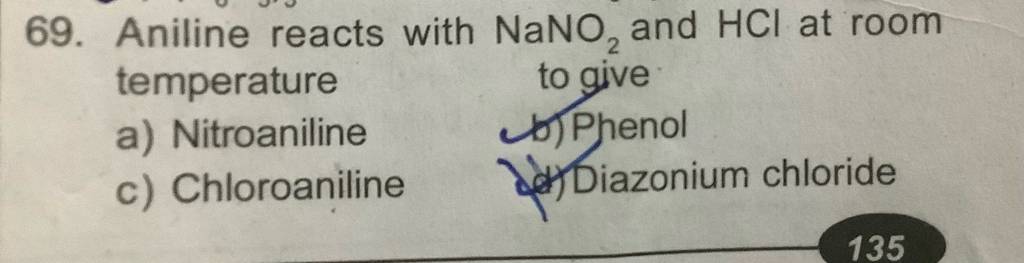 Aniline reacts with NaNO2 and HCl at room temperature to give | Filo