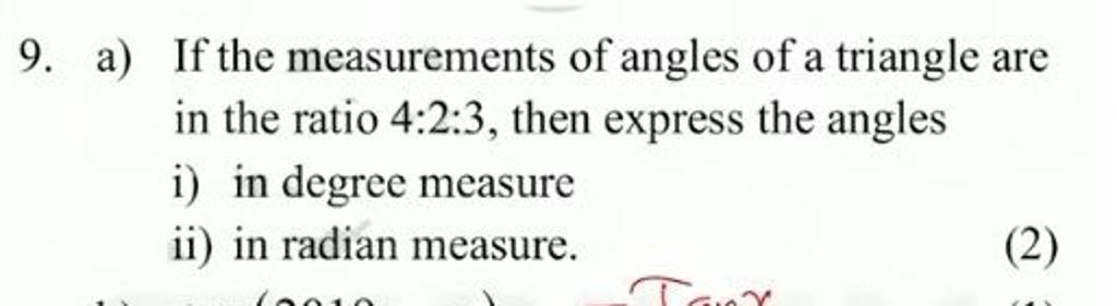 9. a) If the measurements of angles of a triangle are in the ratio 4:2