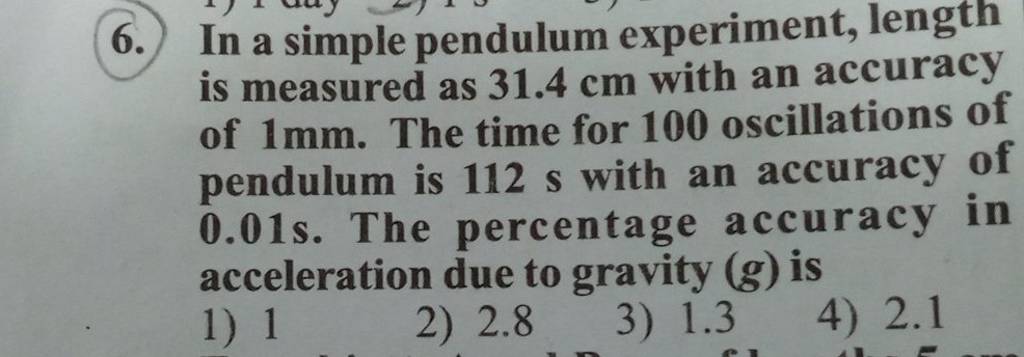 in a simple pendulum experiment length is measured as 31.4