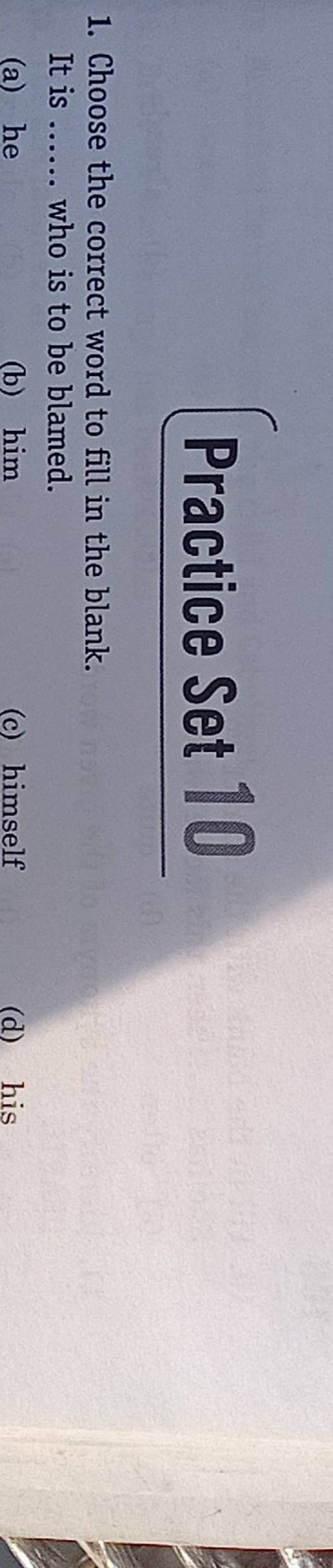 practice-set-10-1-choose-the-correct-word-to-fill-in-the-blank-it-is