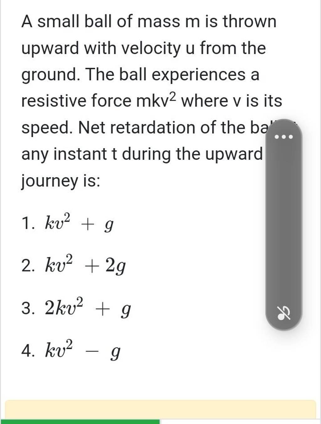 A small ball of mass m is thrown upward with velocity u from the ground.