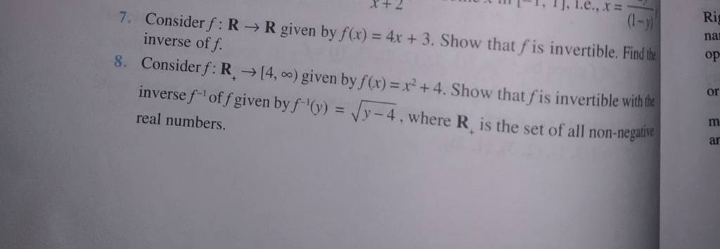 7. Consider f:R→R given by f(x)=4x+3. Show that f is invertible. Find 