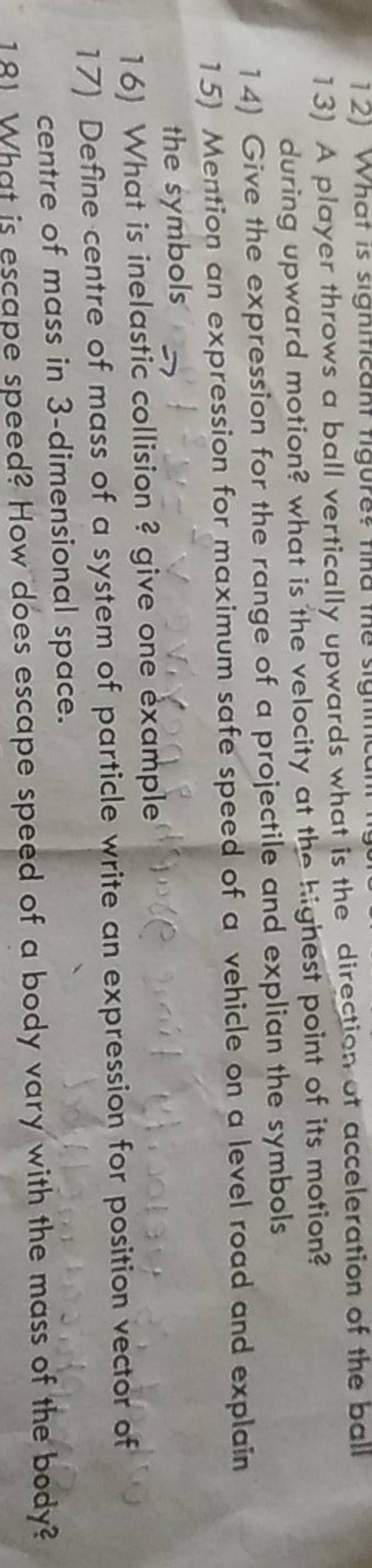 13) A player throws a ball vertically upwards what is the direction of ac..