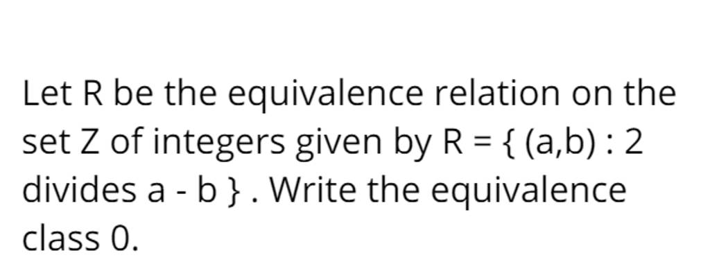 Let R Be The Equivalence Relation On The Set Z Of Integers Given By R={(a..