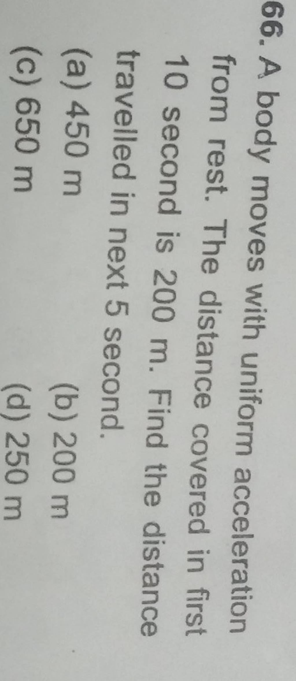 A body moves with uniform acceleration from rest. The distance covered in..