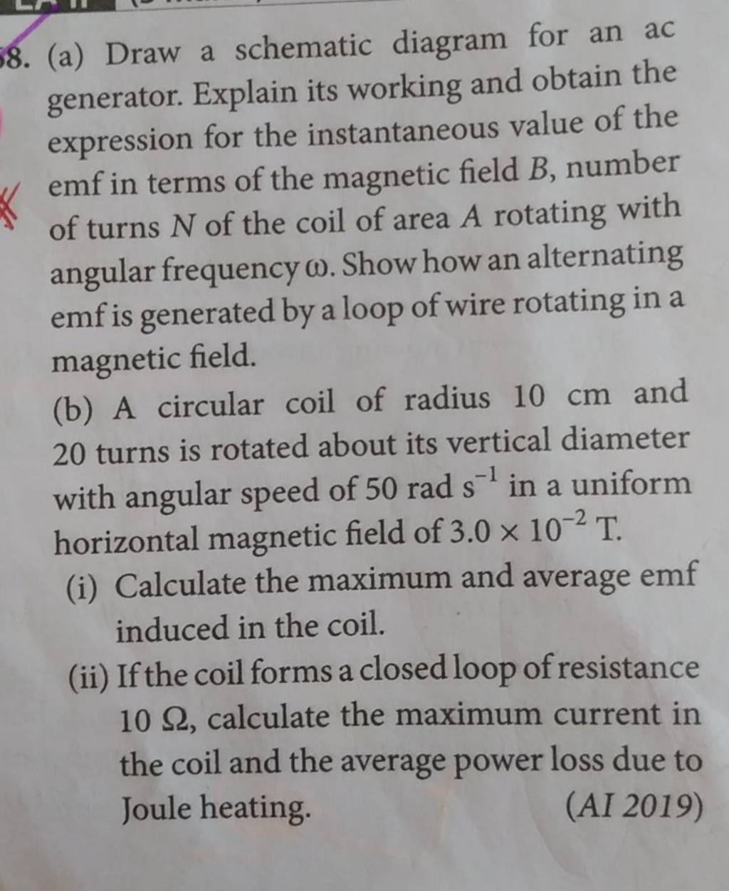 8. (a) Draw a schematic diagram for an ac generator. Explain its working