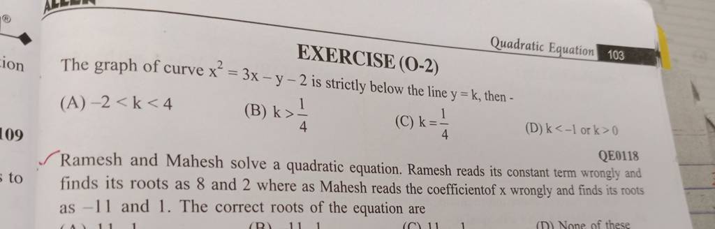 Quadratic Equation 103 EXERCISE (0−2) The graph of curve x2=3x−y−2 is str..