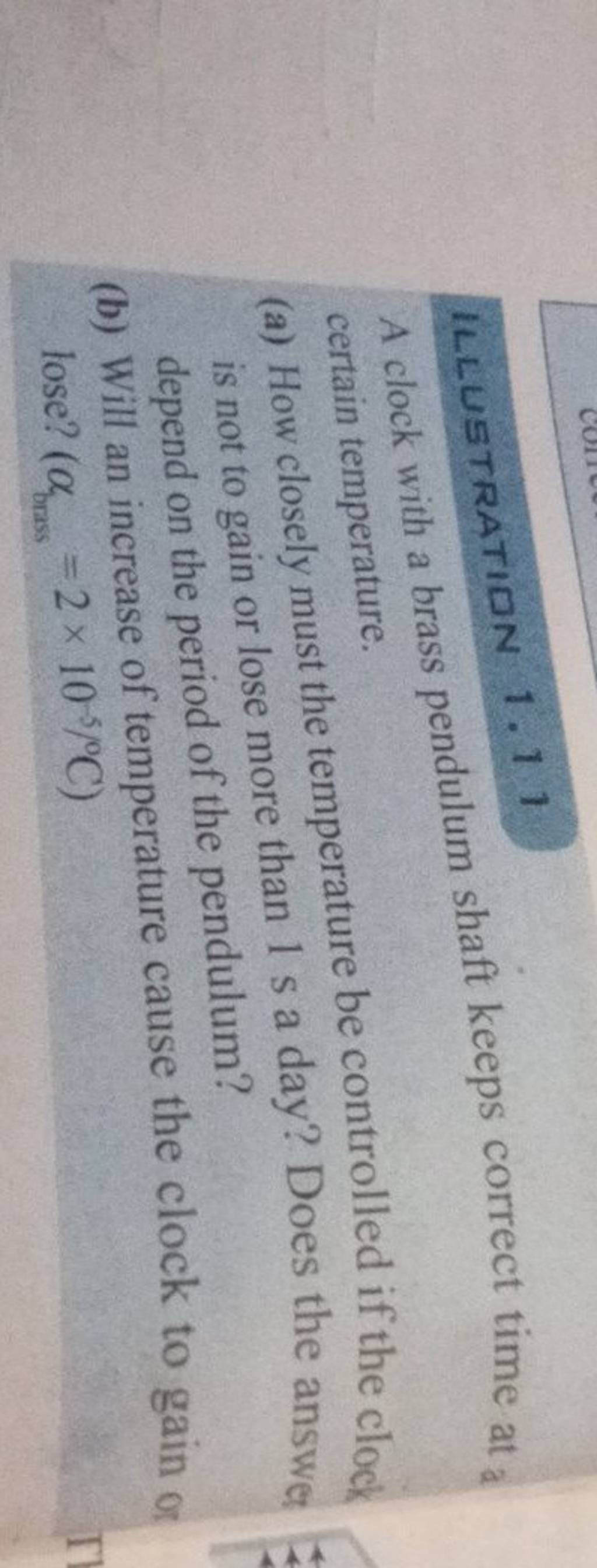 ILLUSTRATIDN 1.11 A clock with a brass pendulum shaft keeps correct time