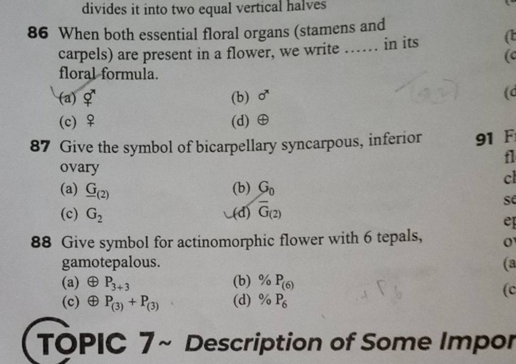 88 Give symbol for actinomorphic flower with 6 tepals, gamotepalous...