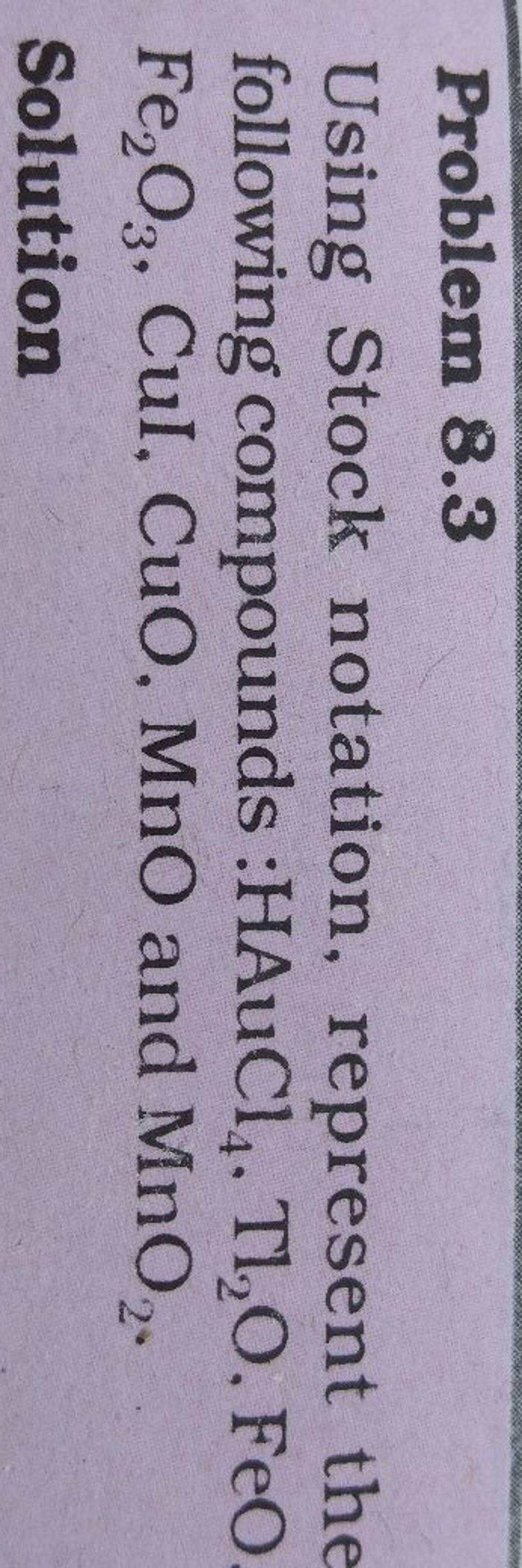Problem 8.3 Using Stock notation, represent the following compounds HAu..