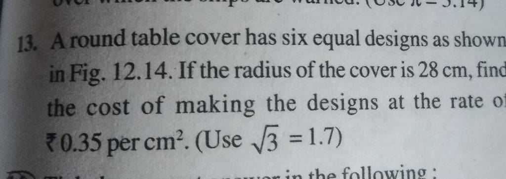 13. A round table cover has six equal designs as shown in Fig. 12. 14. If..
