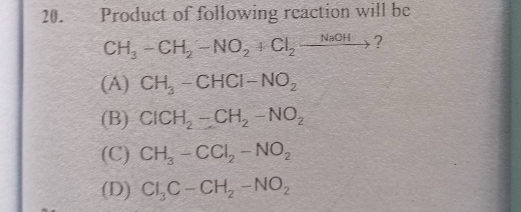 Product Of Following Reaction Will Be CH3 CH2 NO2 Cl2 NaOH Filo   1666849408017 Ytilsver 2329518 