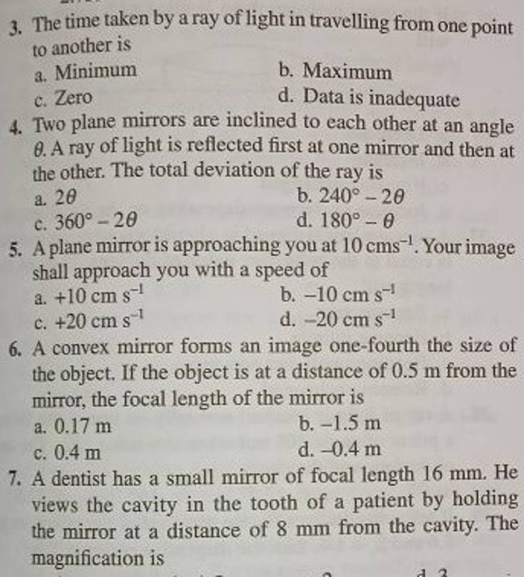 A convex mirror forms an image onefourth the size of the object. If the
