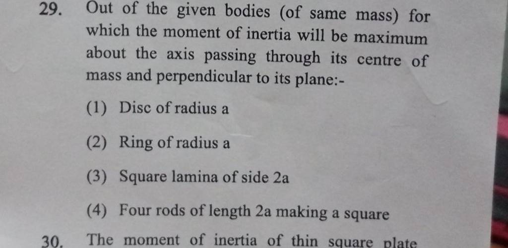 Out of the given bodies (of same mass) for which the moment of inertia