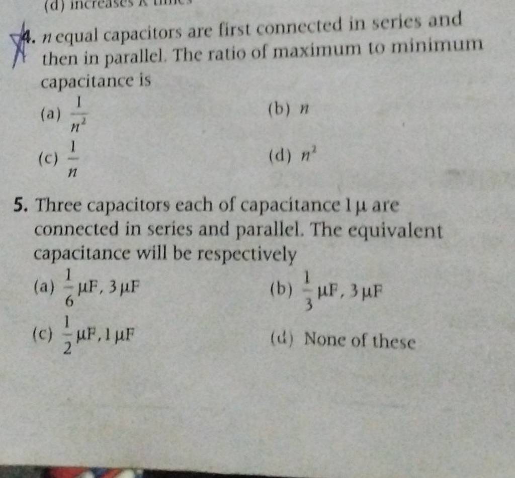 Three capacitors each of capacitance 1μ are connected in series and paral..