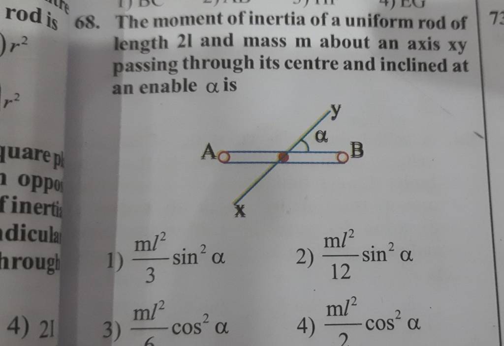 68. The moment of inertia of a uniform rod of length 21 and mass m abo