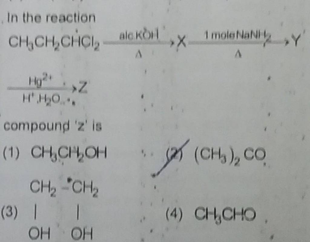 In the reaction H′⋅H2 OHg2+ →Z compound 'z' is (1) CH3 Cl2 OH (a) (CH3 )2..